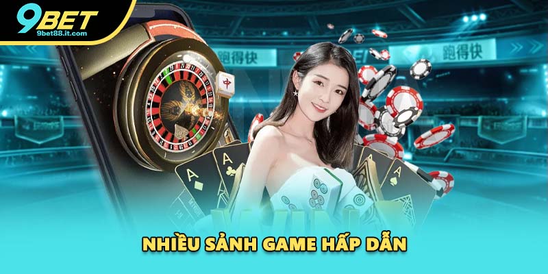 Nhiều sảnh game hấp dẫn