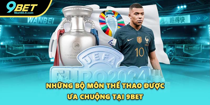 Những bộ môn thể thao được ưa chuộng tại 9BET