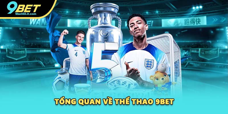 Tổng quan về thể thao 9BET